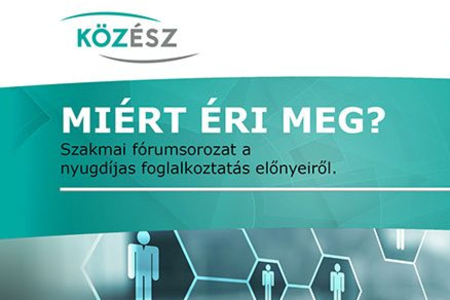 Nyugdíjas foglalkoztatás – A KÖZÉSZ második országjáró fórumsorozata a végéhez közeledik